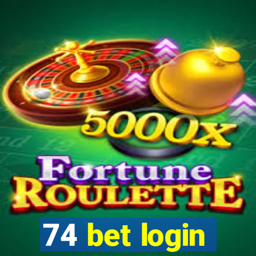 74 bet login